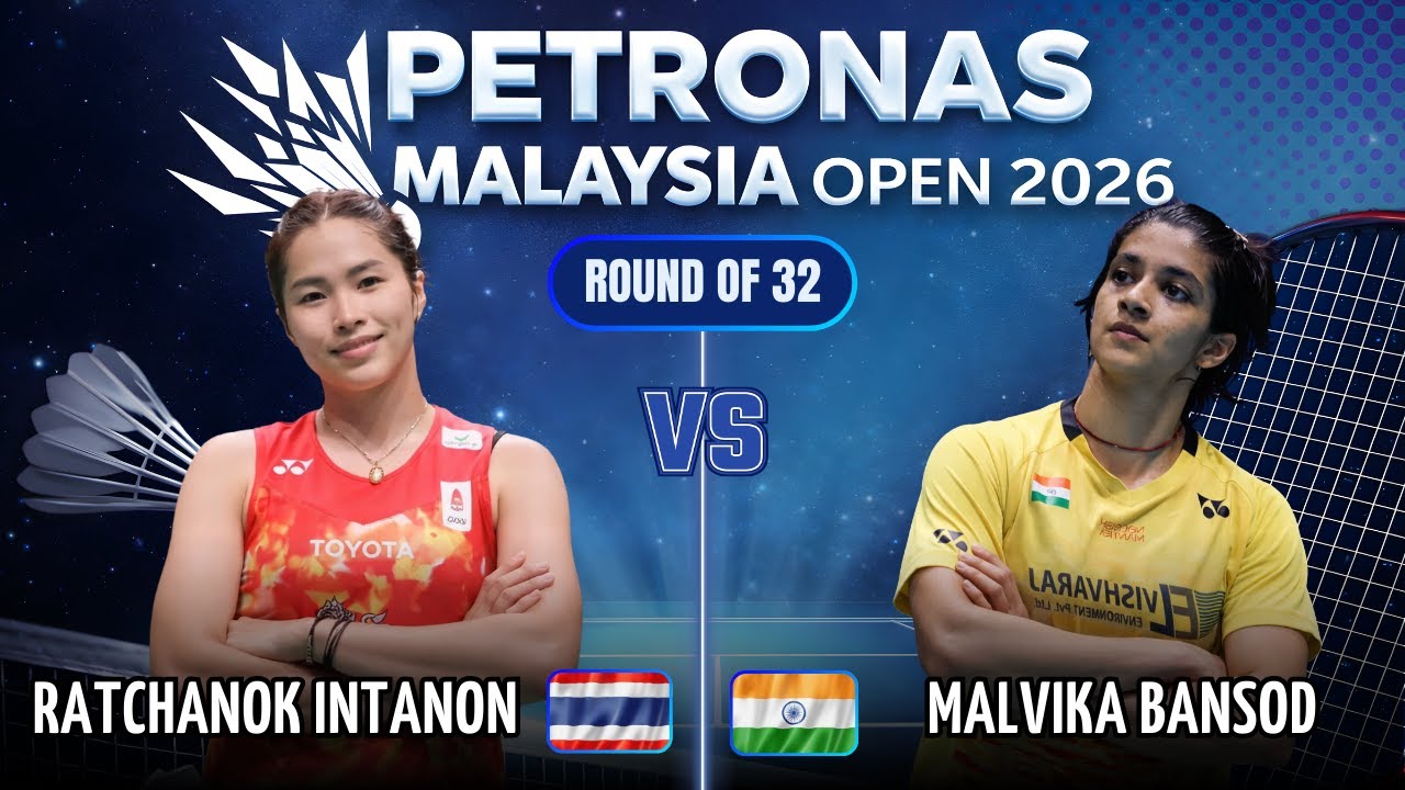 Amazing Match 🔵 Ratchanok INTANON (THA) Vs Malvika BANSOD (IND) | Petronas Malaysia Open 2026 | R32