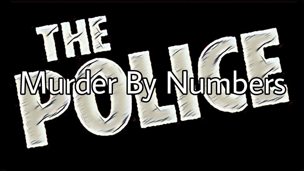 THE POLICE - Murder By Numbers (Lyric Video)