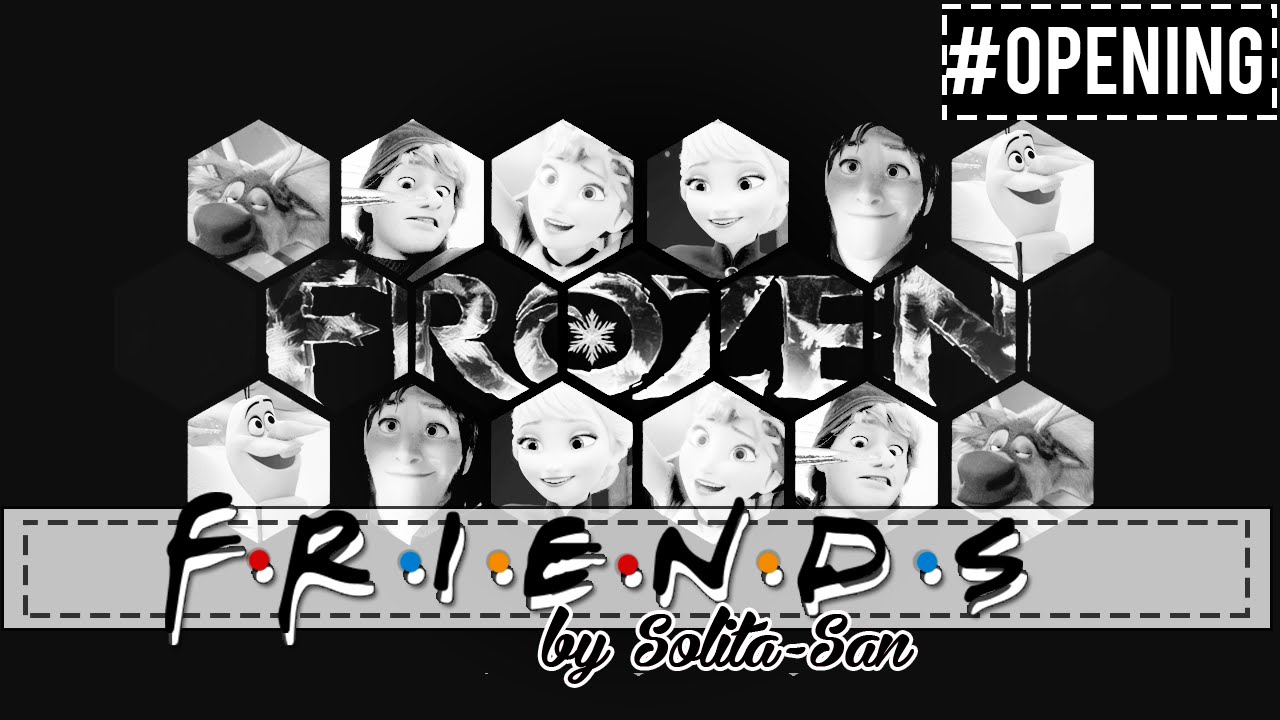Frozen (F.R.I.E.N.D.S Opening Ver.)