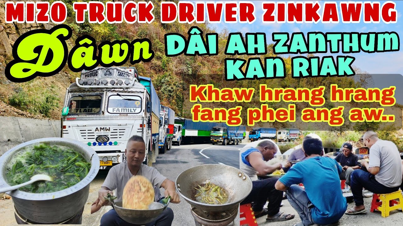 Dâwn dai ah kan riak lut ta e || Khaw hrang hrang fang zel ila #Mizotruckdriver zinkawng || Lunglei 