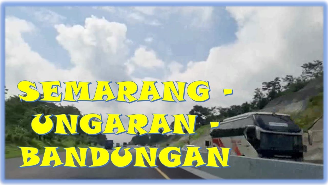 SEMARANG Rest area 429 - UNGARAN - BANDUNGAN VIA TOL