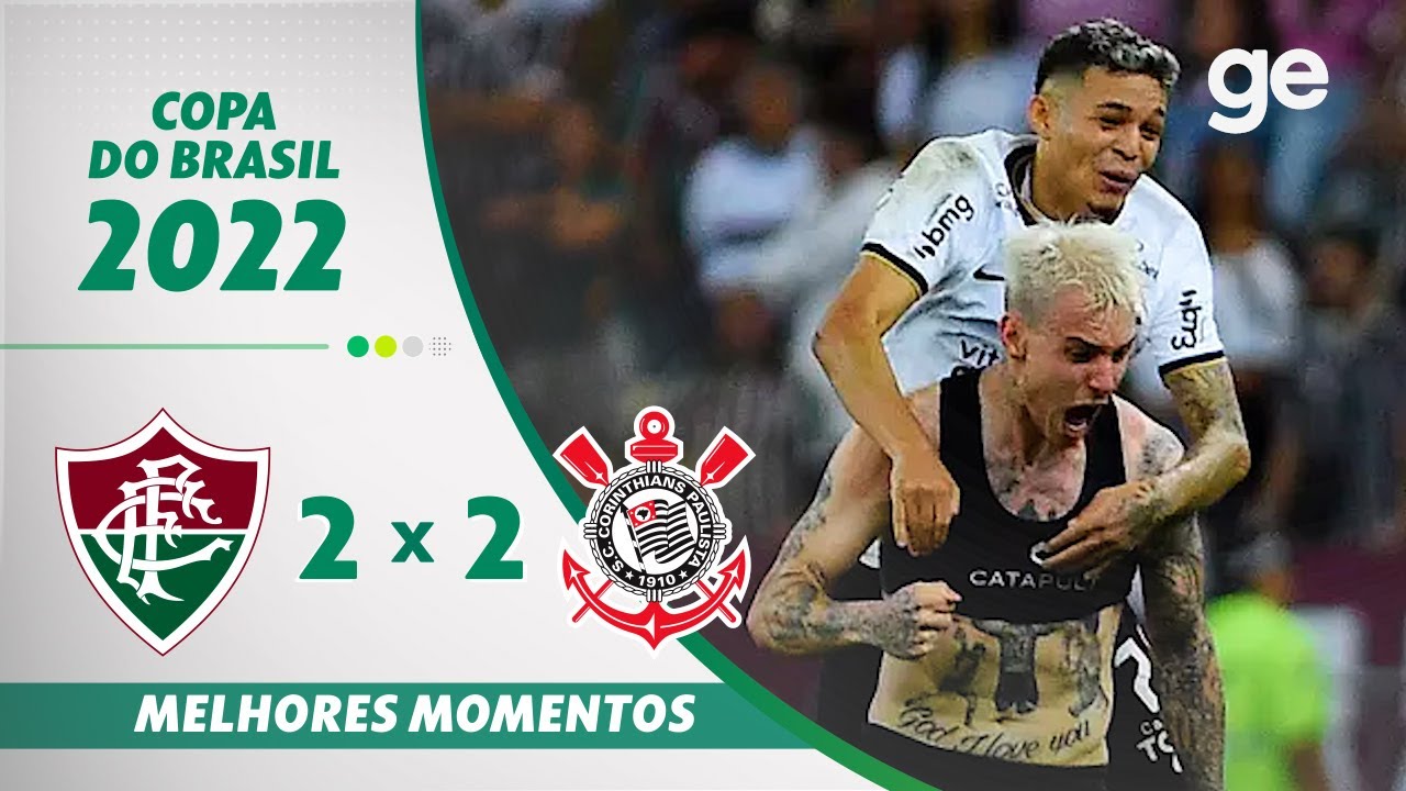 FLUMINENSE 2 X 2 CORINTHIANS | MELHORES MOMENTOS | SEMIFINAL COPA DO BRASIL 2022 | ge.globo