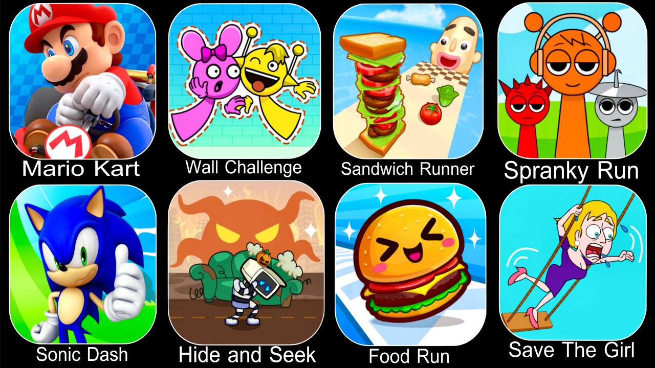 Mario Kart,Sprunki Wall Challenge,Sandwich Runner,Spranky Run,Sonic Dash￼,Food Run,Save The Girl