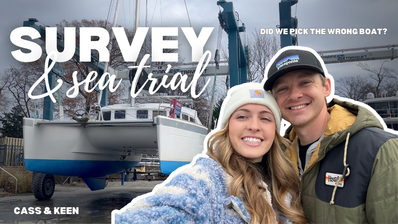 Catamaran Survey & Sea Trial – Our First Big Test!