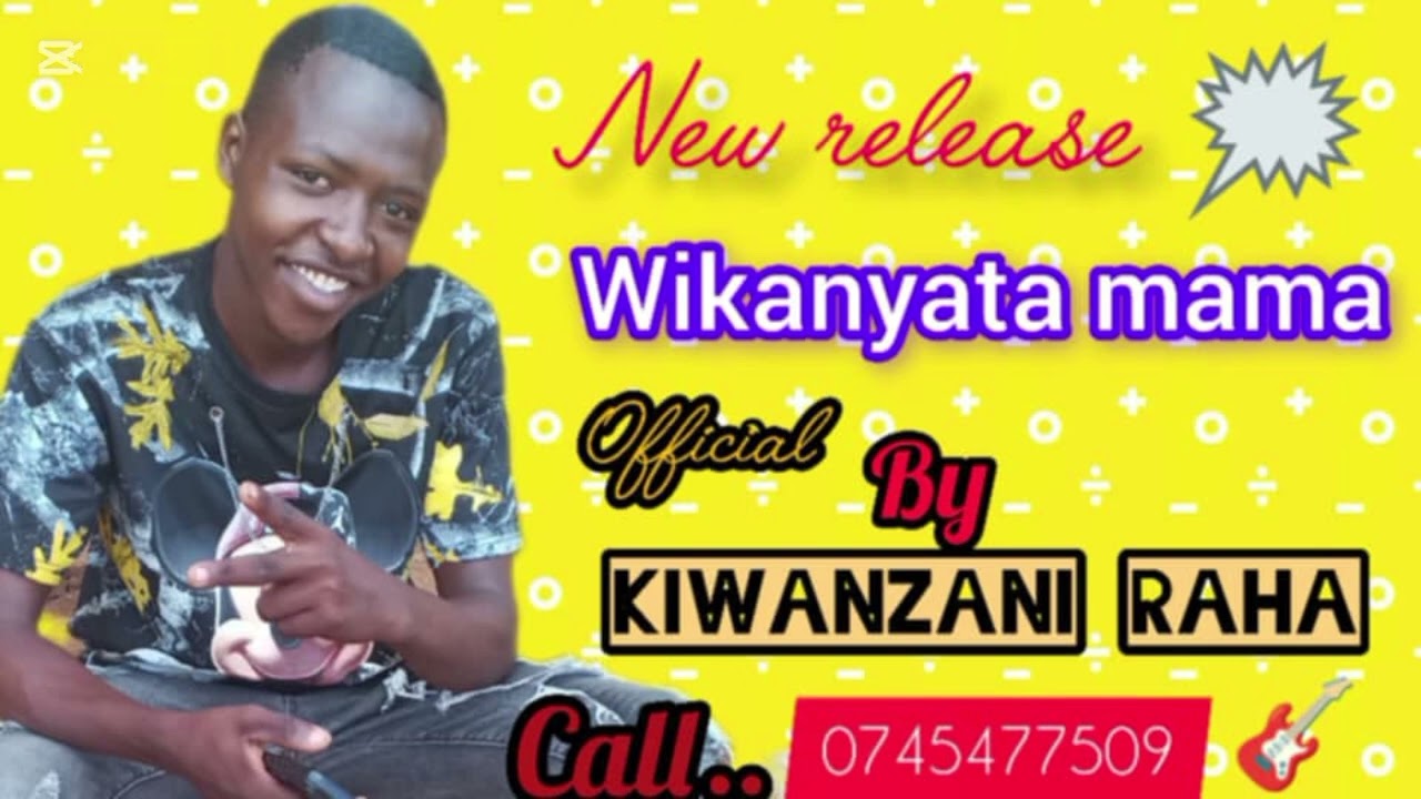 WIKANYA ATA BY KIWANZANI RAHA.