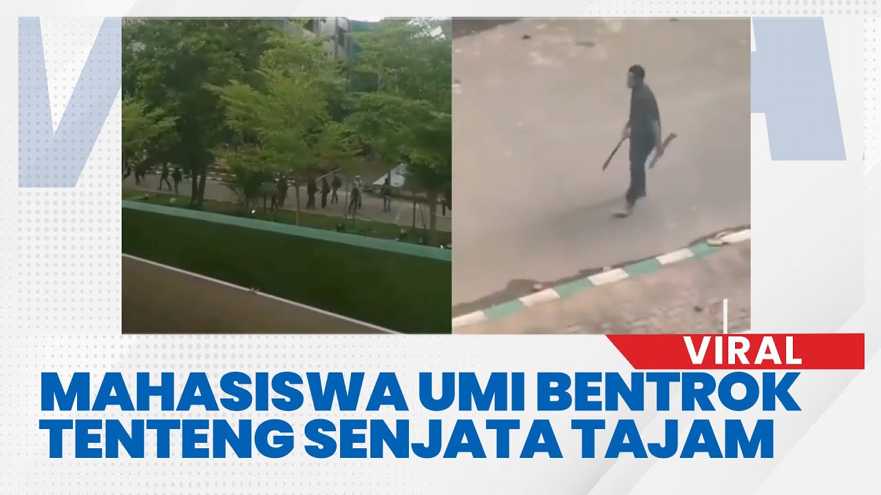 Dua Kelompok Mahasiswa UMI Makassar Bentrok, Tenteng Senjata Tajam