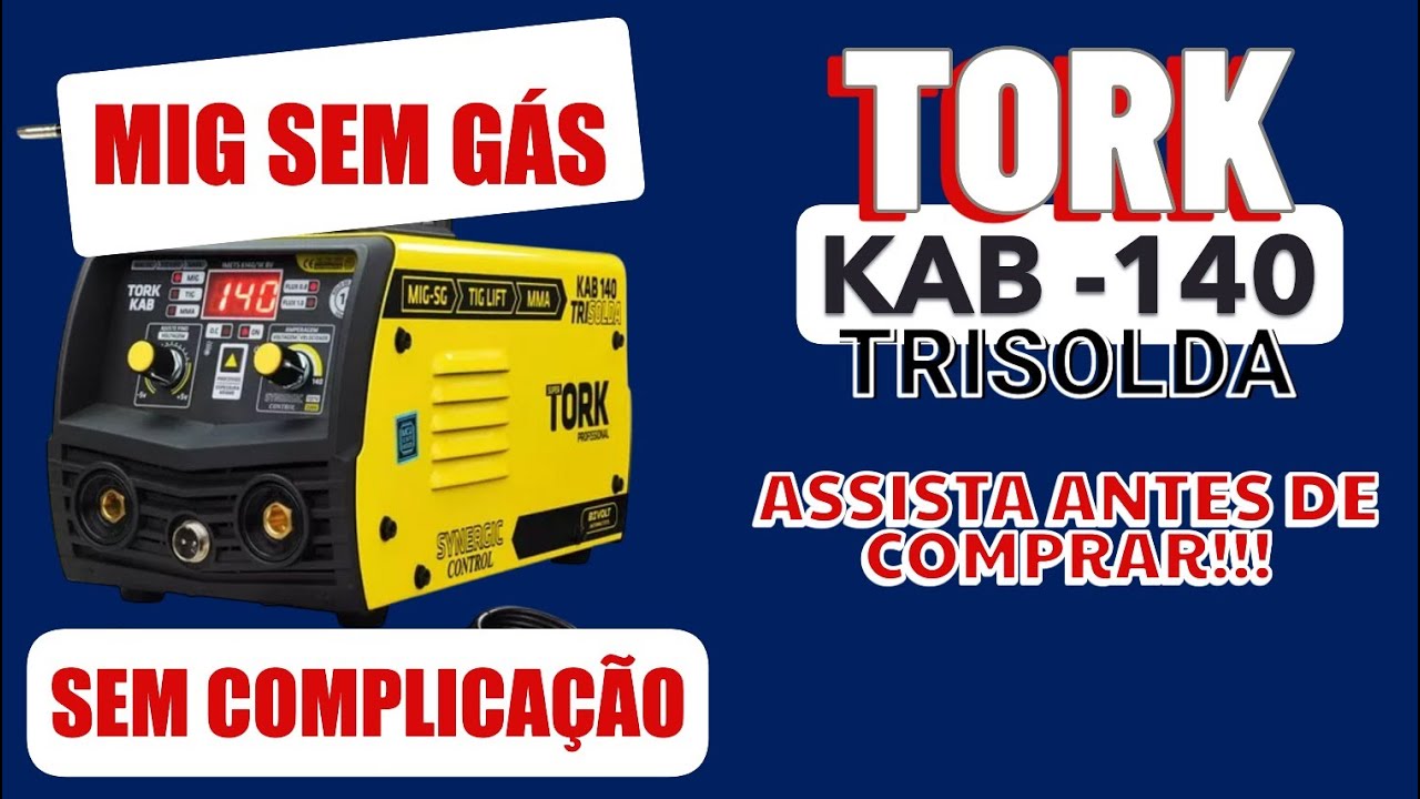 TORK KAB-140 - MIG SEM GÁS E SEM COMPLICAÇÃO!!!