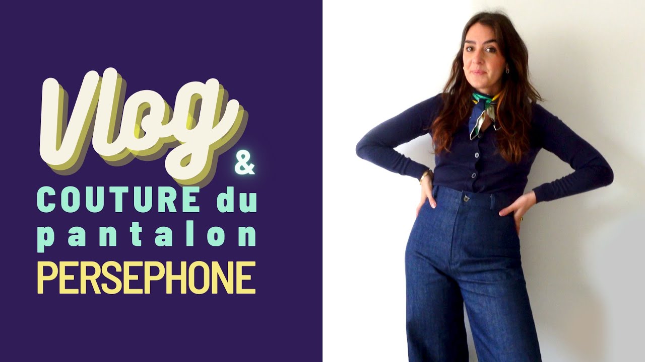 VLOG & couture du pantalon PERSEPHONE 💜