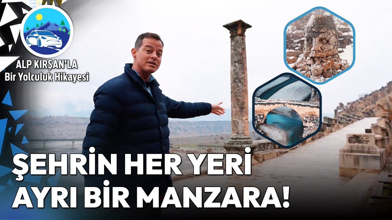 Adıyaman'ın Kaçırmamanız Gereken En Güzel Rotaları! | Alp Kırşan'la Bir Yolculuk Hikayesi