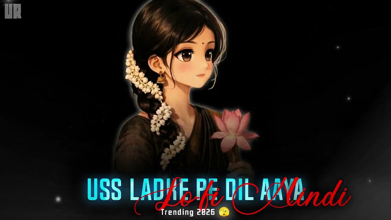 Uss Ladke Pe Dil Aaya Hai ❤️ Soft Relaxing Lo-Fi | Hindi Love Song | Slowed & Reverb 2026