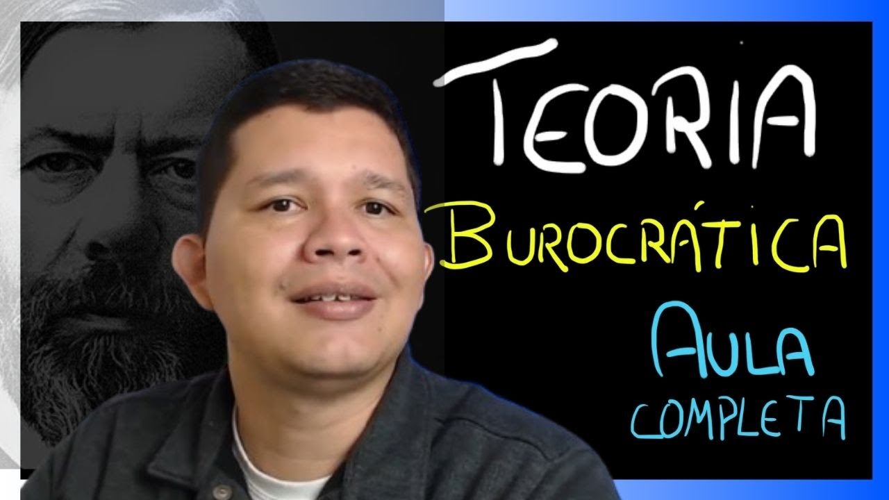 TEORIA BUROCRÁTICA DA ADMINISTRAÇÃO (Aula completa com questões) | Abordagem Estruturalista - TGA