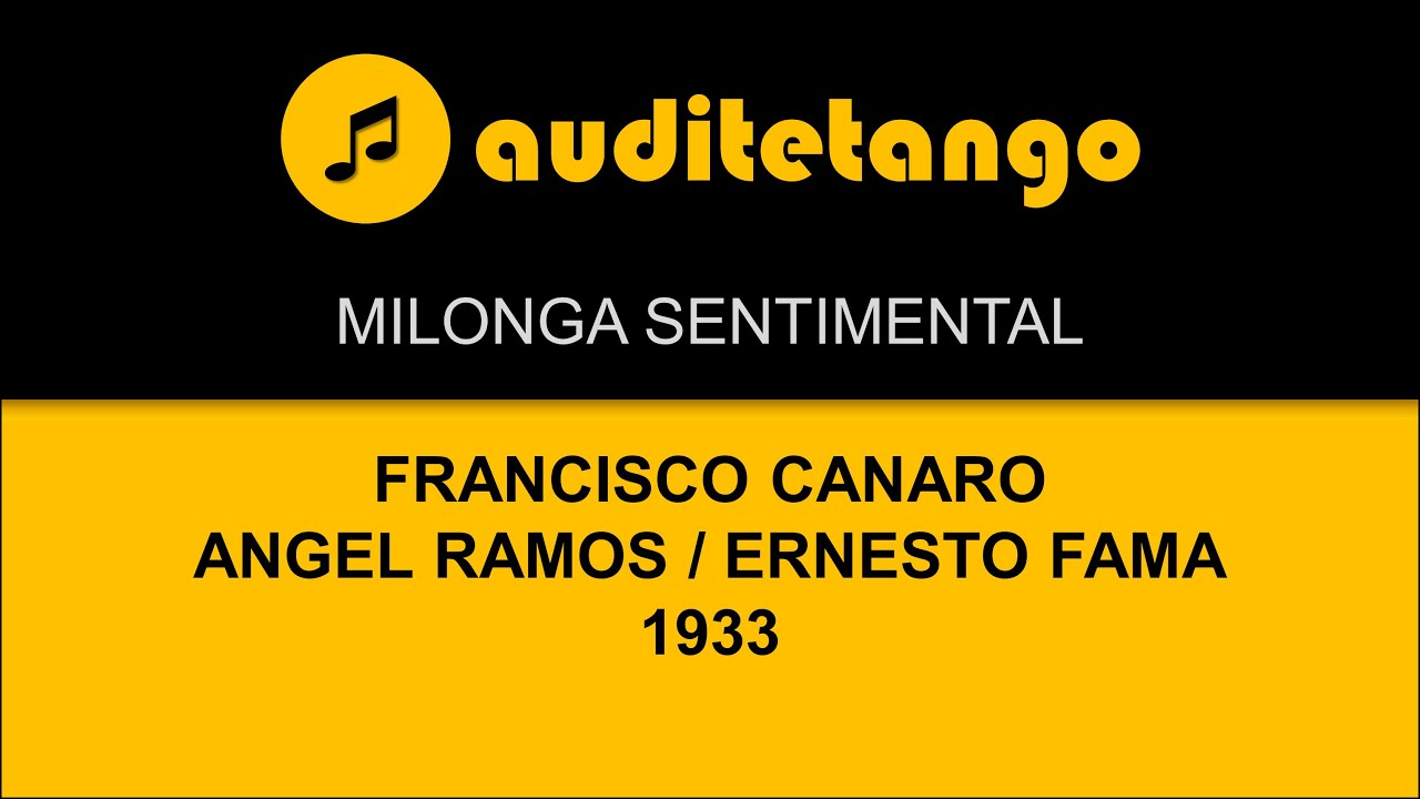 MILONGA SENTIMENTAL - FRANCISCO CANARO - ANGEL RAMOS - ERNESTO FAMA - 1933 - MILONGA CANTATA
