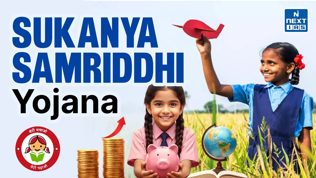 Sukanya Samriddhi Yojana Explained | Secure Future for the Girl Child | NEXT IAS
