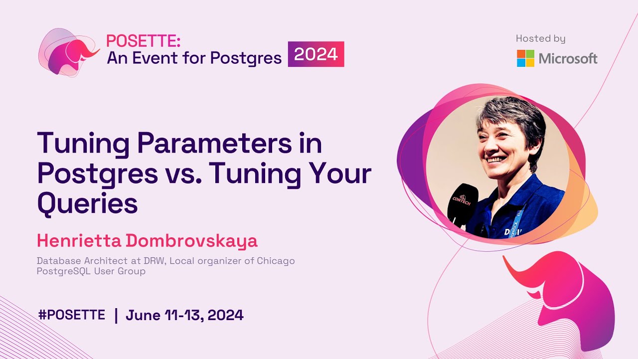 Tuning Parameters in Postgres vs. Tuning Your Queries | POSETTE 2024