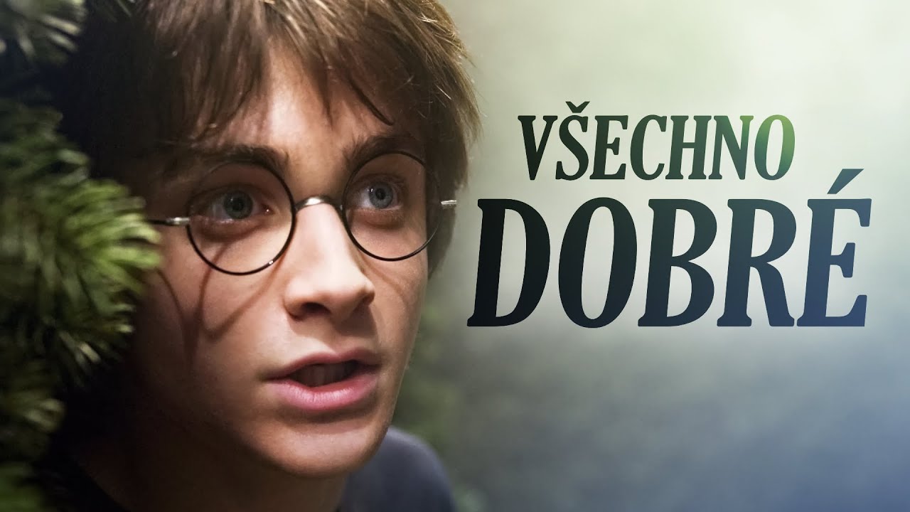 V&scaron;echno DOBR&Eacute; v Harry Potter a Ohniv&yacute; poh&aacute;r