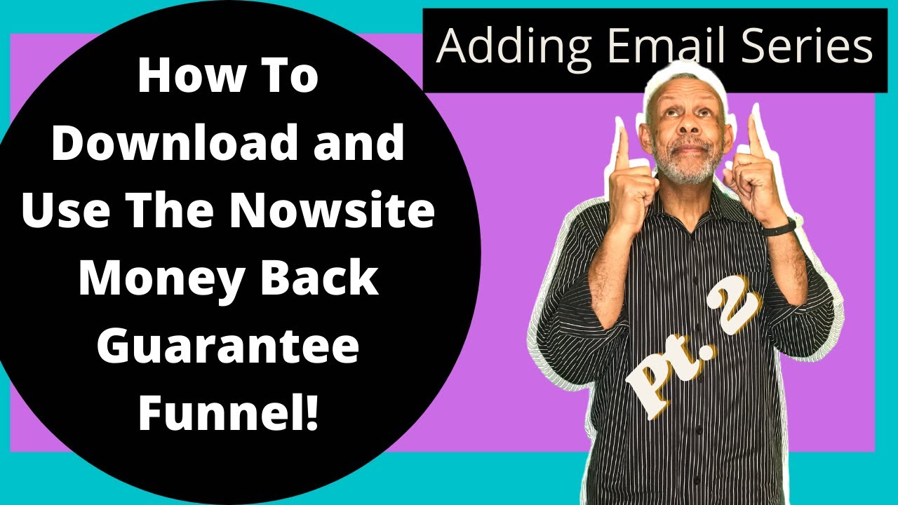 How To Add The Email Series To The Nowsite Money Back Guarantee Funnel!