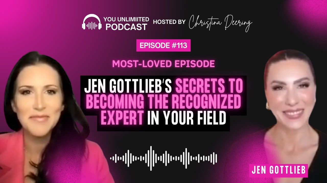 Jen Gottlieb’s Secrets to Becoming THE Recognized Expert in Your Field (Most-Loved Episode)