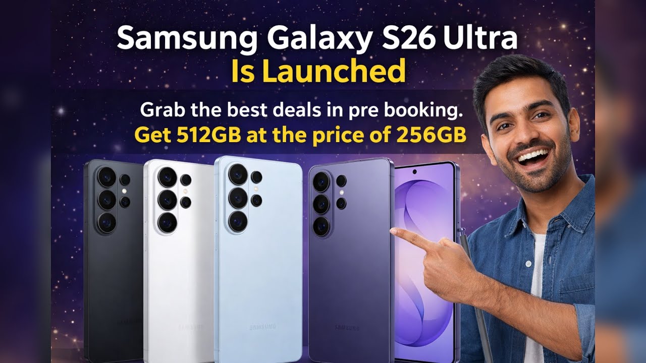 Samsung Galaxy S26 Ultra Launched in India | Pre-Booking Offers – Get 512GB at 256GB Price