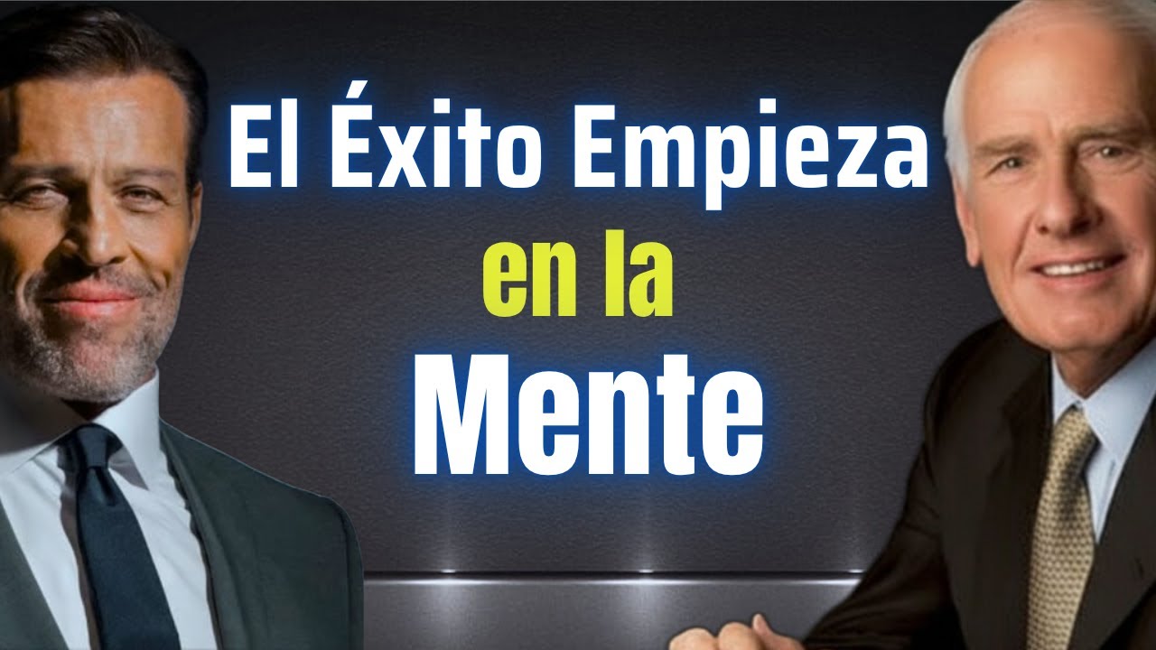 Jim Rohn + Tony Robbins: Los Principios que Moldearon la Mentalidad del &Eacute;xito