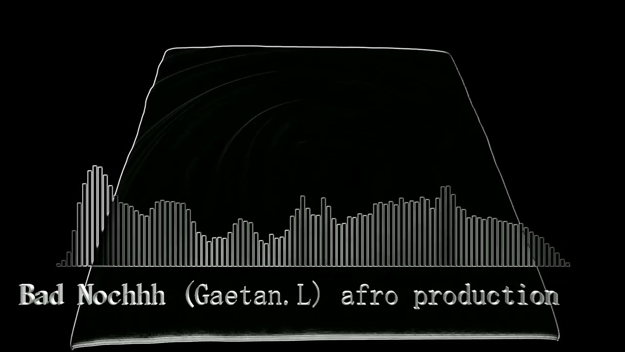 Bad Nochh (GAETAN.l AFRO PROD )