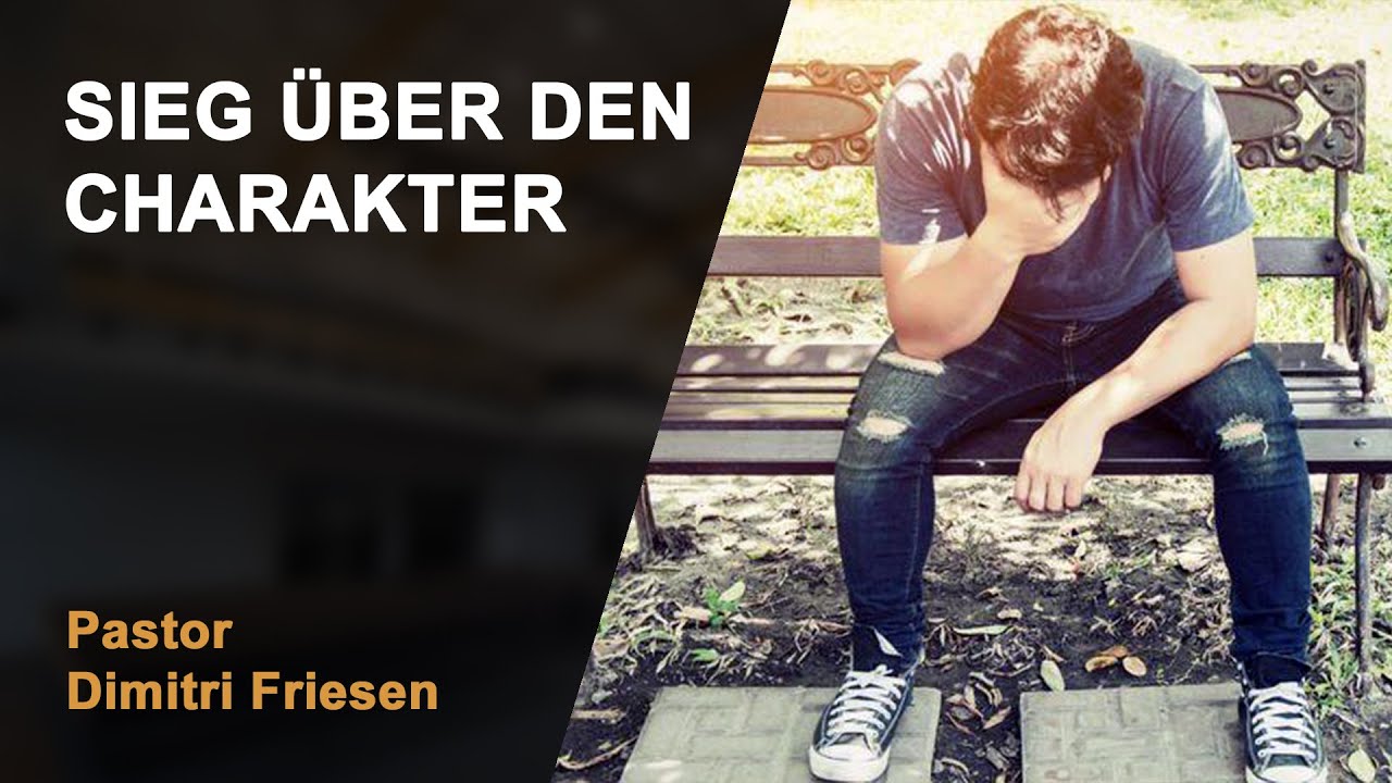 Sieg &uuml;ber den Charakter | победа над характером | Dimitri Friesen