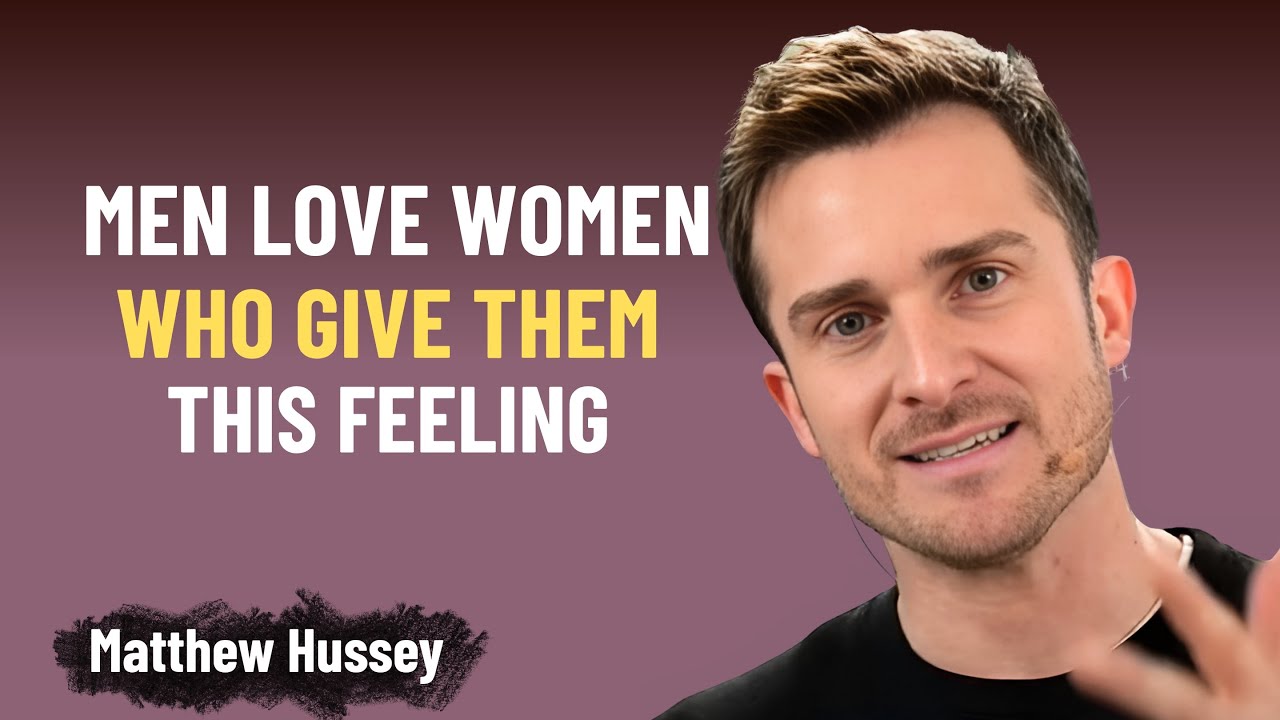 Men Love Women Who Give Them This Feeling | Matthew Hussey