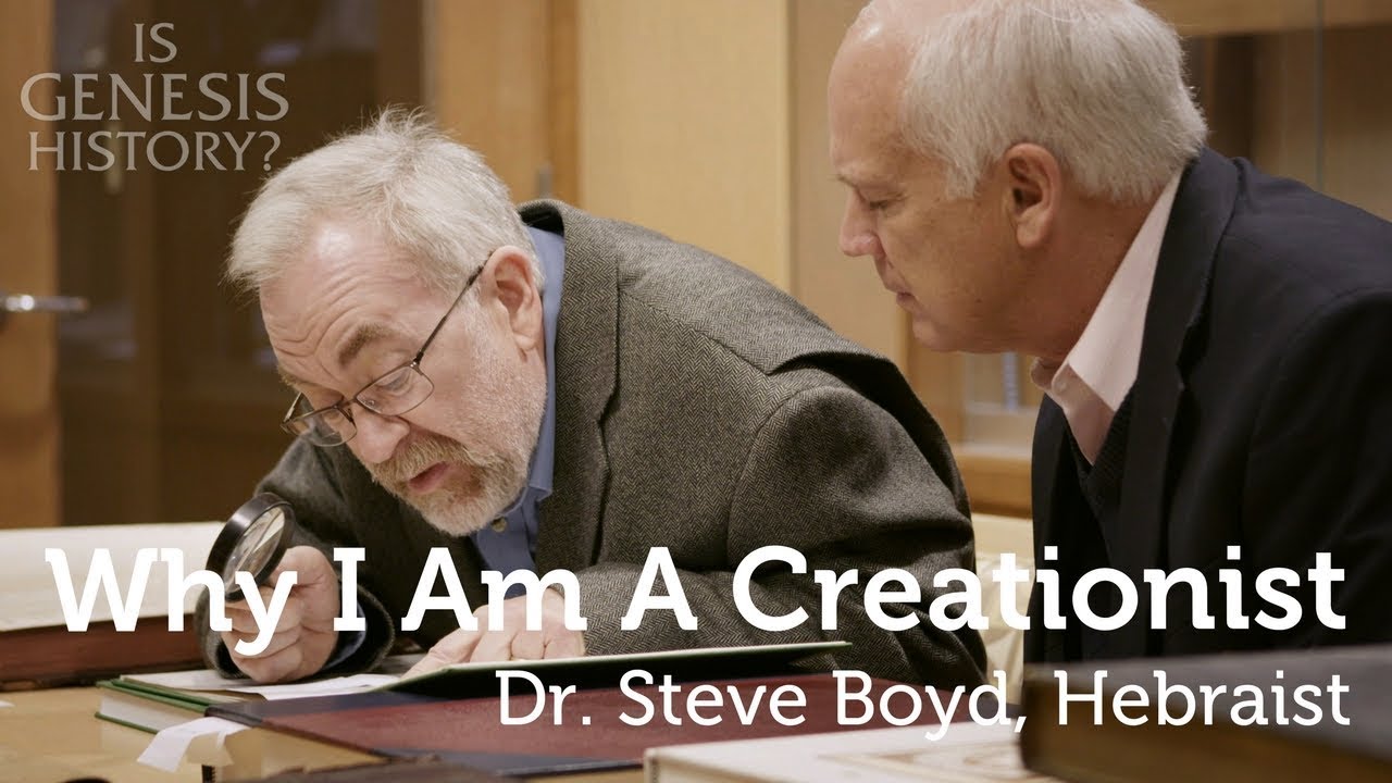 Why I am a Creationist - Dr. Steve Boyd