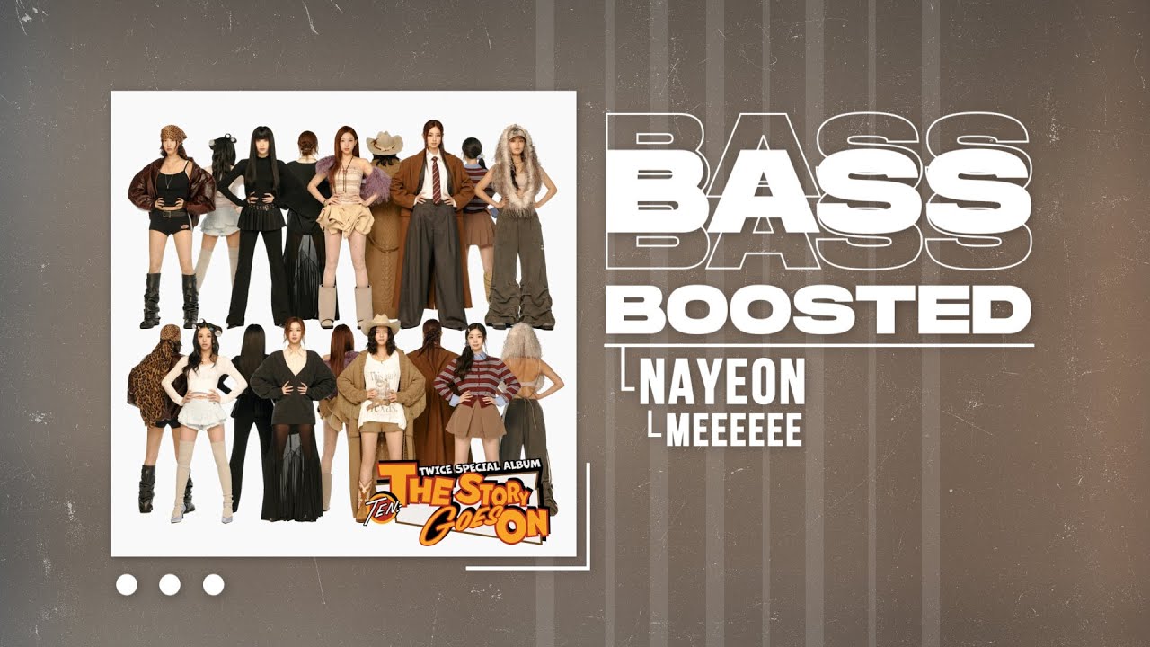 NAYEON (TWICE) - MEEEEEE [BASS BOOSTED]