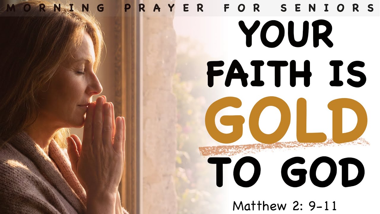 Lord, Teach Me to See My Weakness as a Gift to You - Morning Prayer for Seniors - Matthew 2:9-11