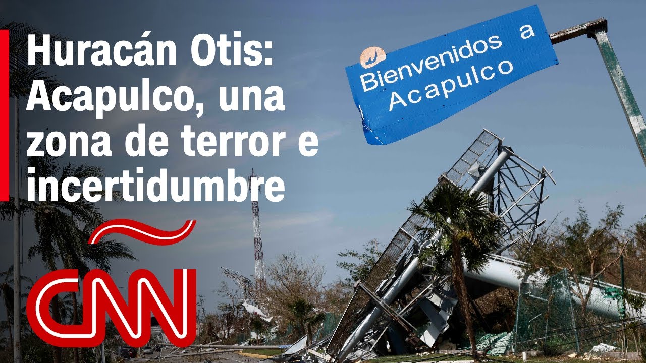 Huracán Otis, del terror a la devastación de Acapulco