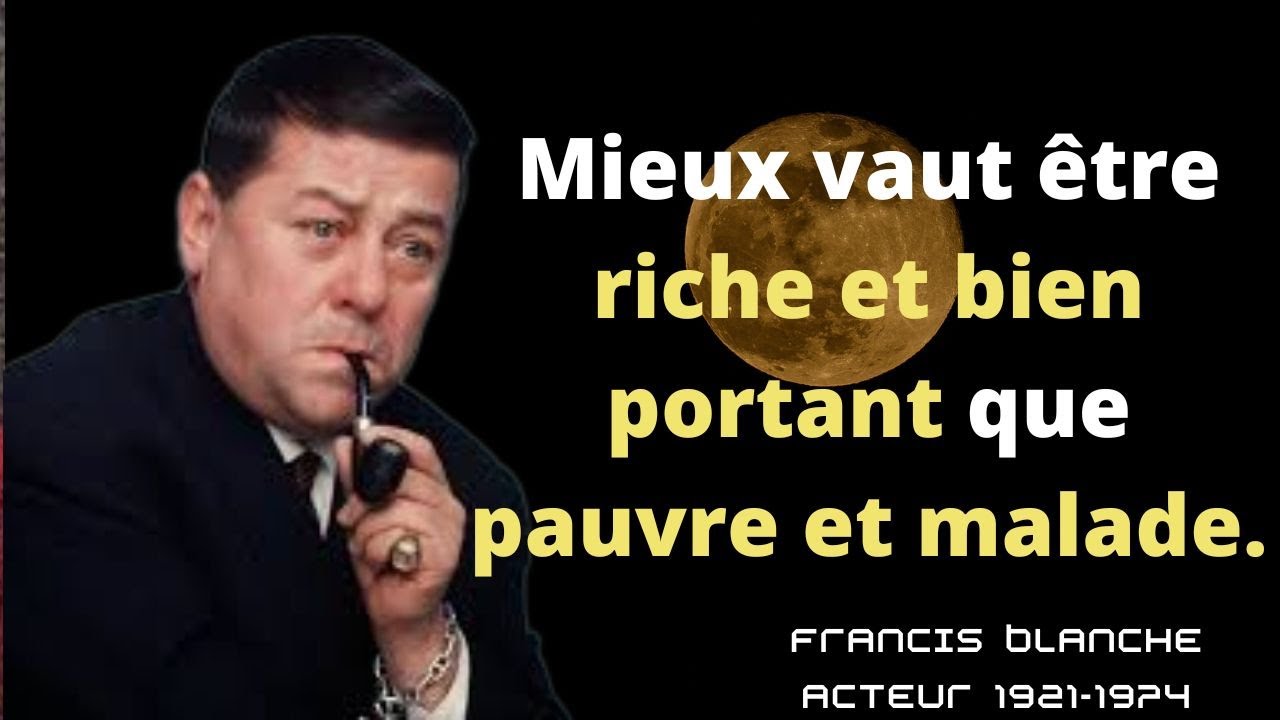 Meilleures citations de francis blanche très emouvantes à ne pas manquer de voir