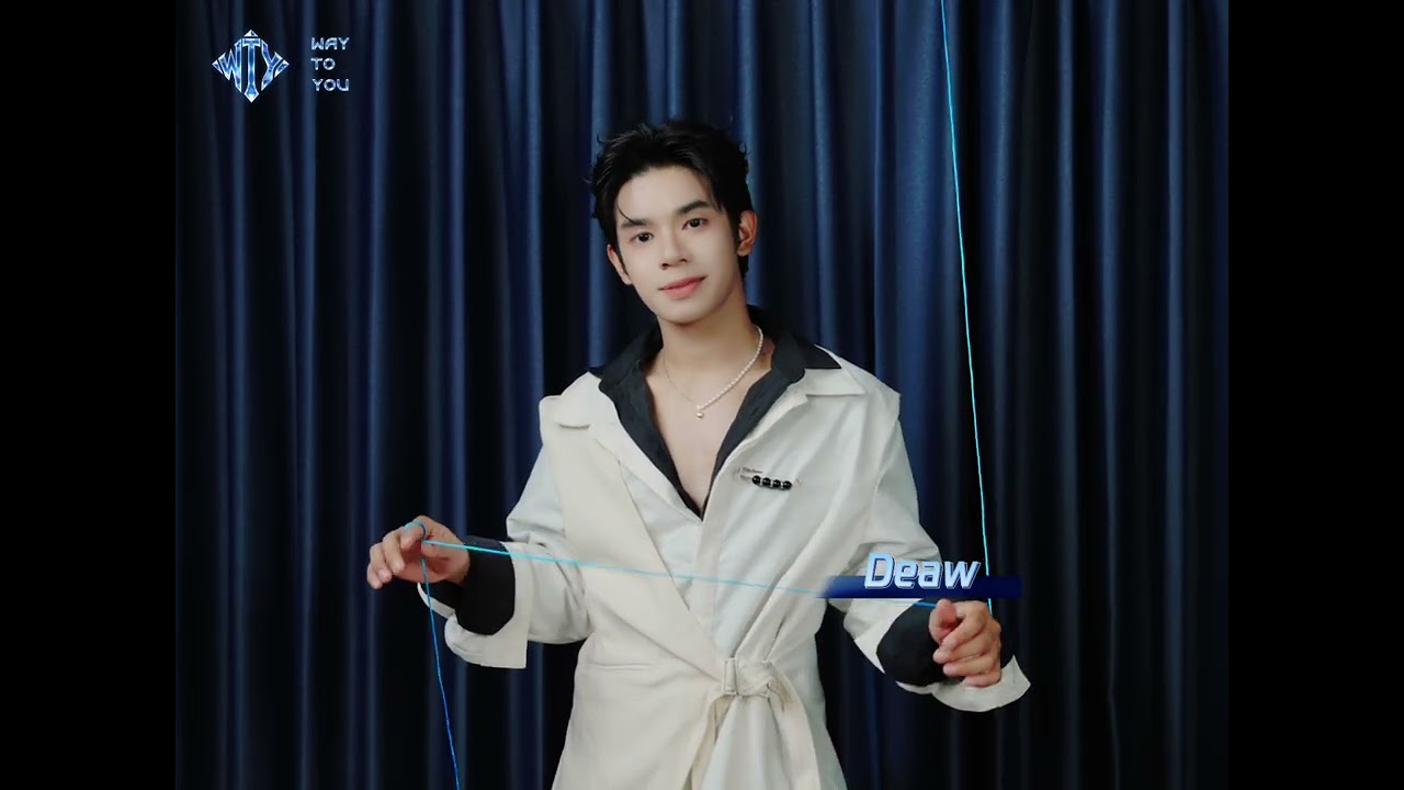 WAYTOYOU รายการออดิชันใหม่จีน-ไทย ประกาศผู้เข้าแข่งขันแล้ว! ใครจะเป็นคู่แท้แห่งโชคชะตาของ Deaw?