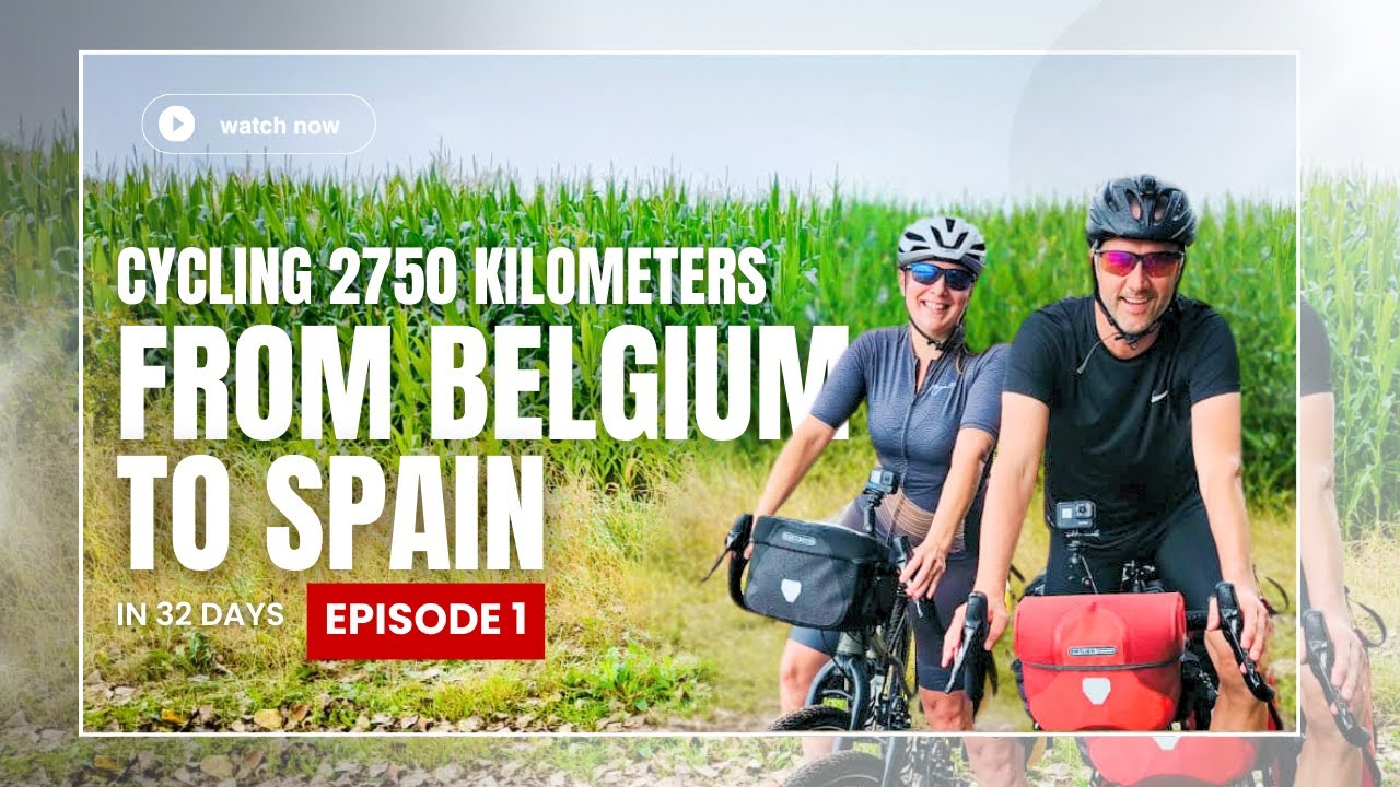 Ep. 1 - Cycling 2750km from Belgium to Spain