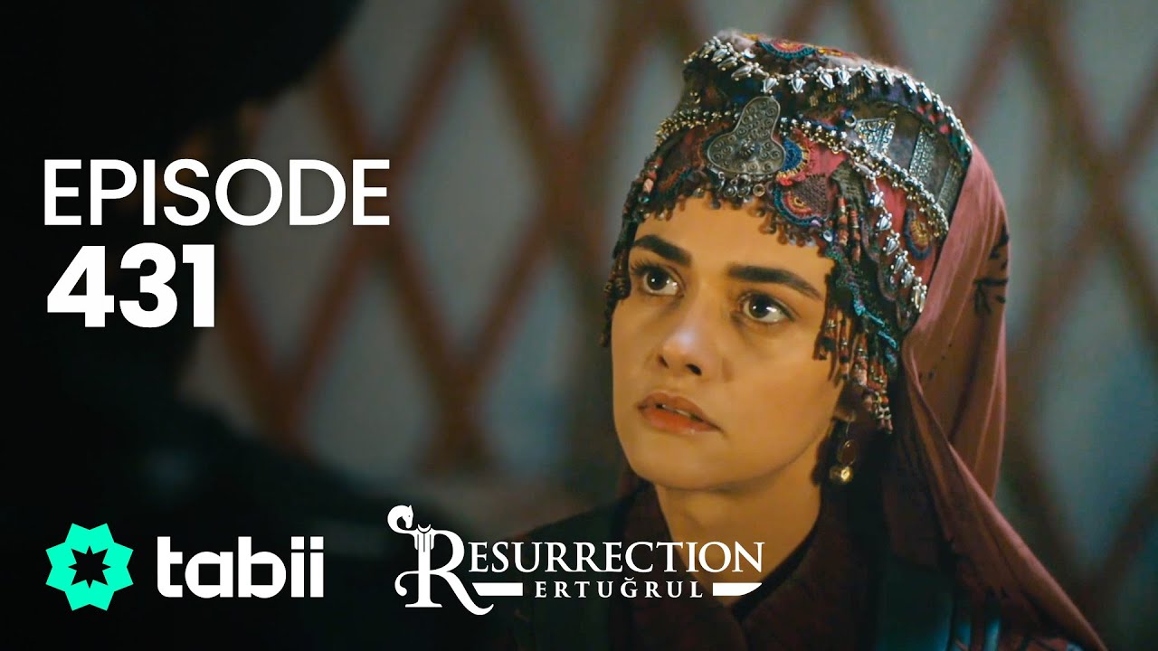 Resurrection: Ertuğrul | Episode 431
