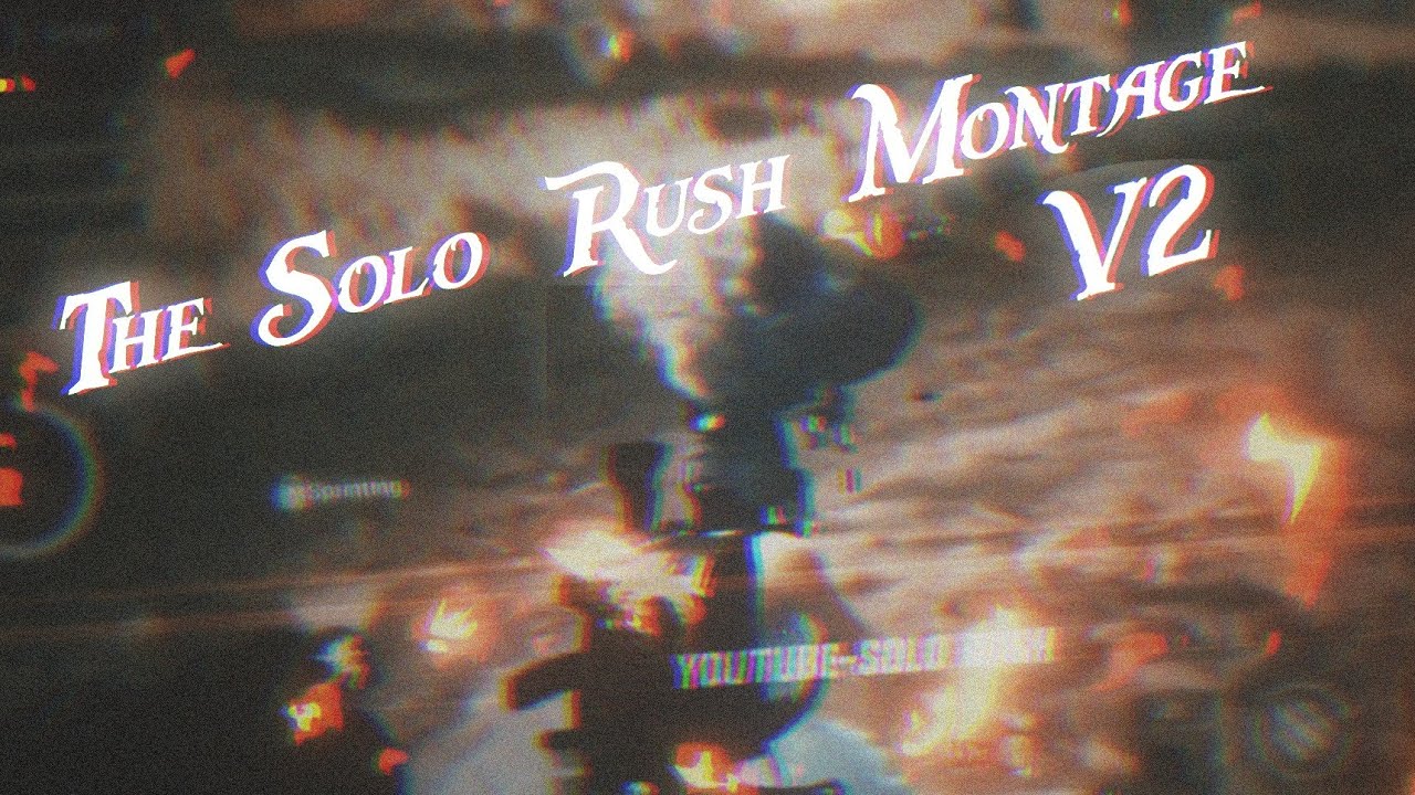 The Solo Rush Montage V2  | Sixthells-Tamashi | @Sixthells666@SoloRush03