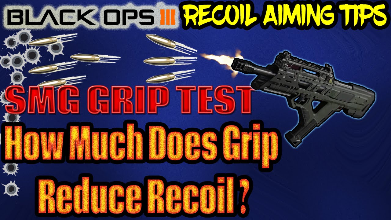 Black Ops 3 Grip| How Much Is Recoil Reduced?| Recoil Control And Reduction| Grip Test On SMGs