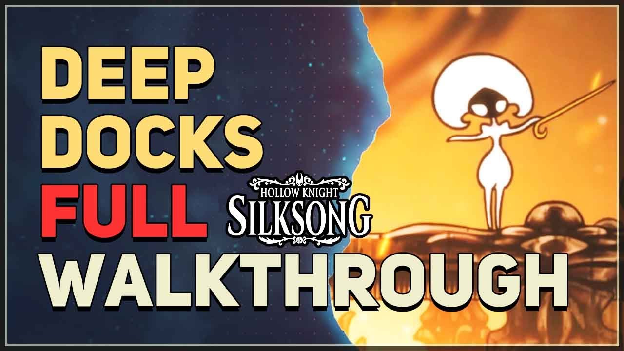 Deep Docks Full Walkthrough Hollow Knight Silksong