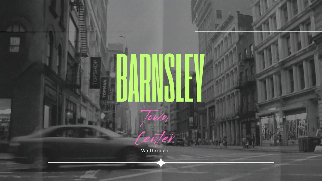Barnsley Town Center Walkthrough