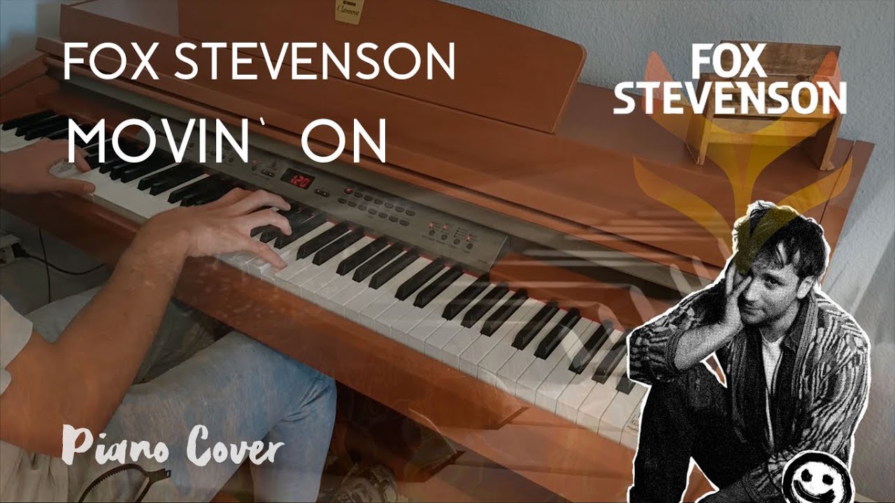 Fox Stevenson - Movin' On [Piano Cover]