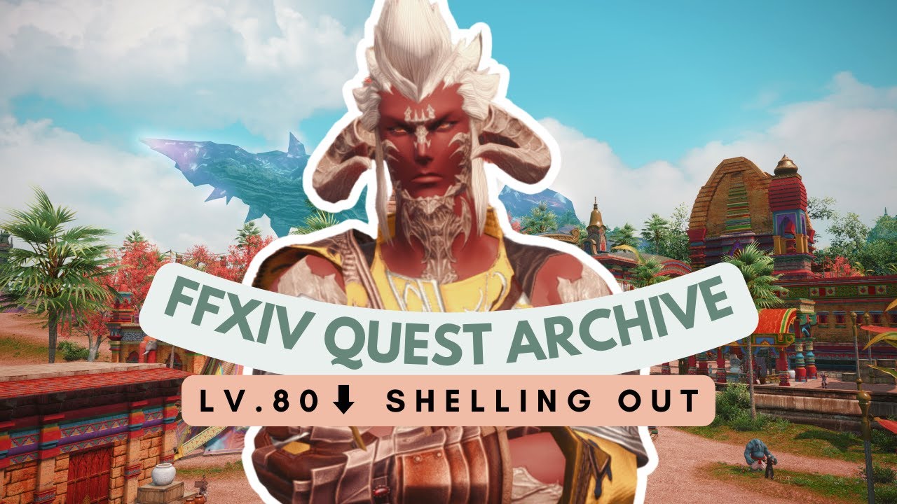 Thavnair: Lv.80⬇ Shelling Out | No Commentary | FFXIV Quest Archive