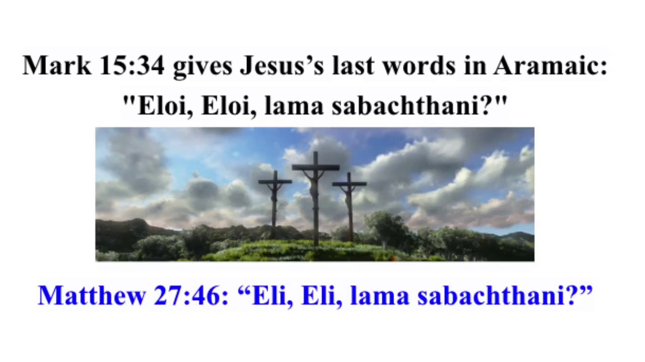 Mark 15:34 Jesus’ Aramaic words: 