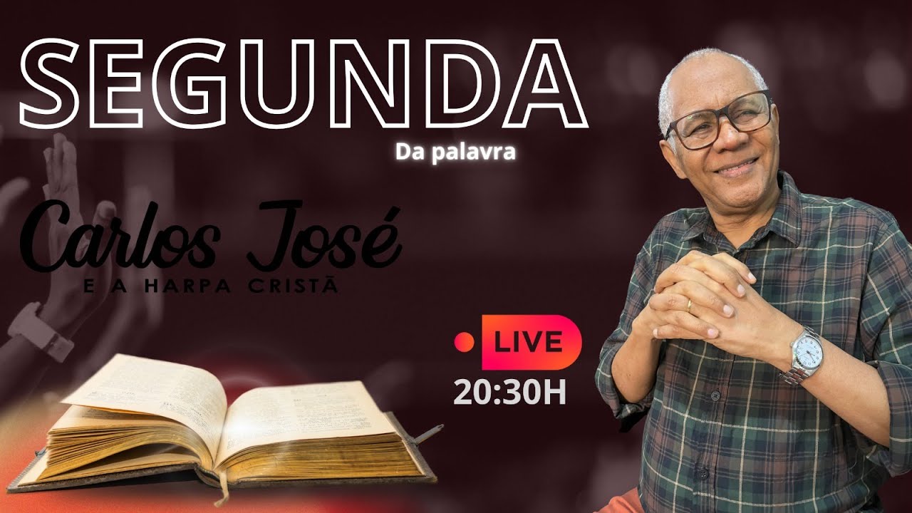 LIVE SEGUNDA DA PALAVRA DIA 09/02 | CARLOS JOSÉ E A HARPA CRISTÃ