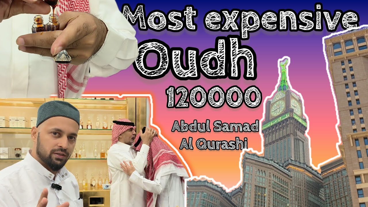 My Luxurious Oudh Oil Experience in Makkah From Abdul samad al Qurashi Aromatic Odyssey