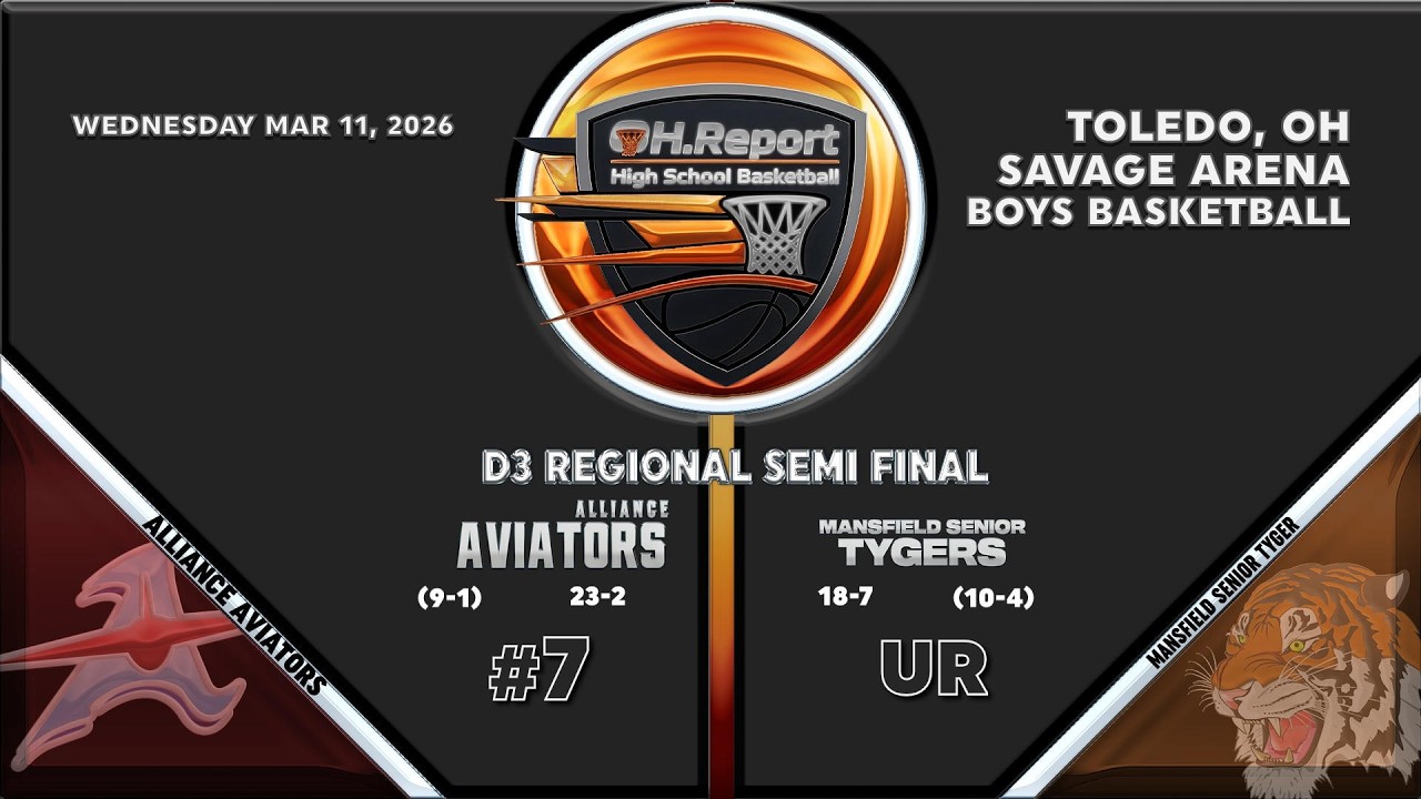 #7 Alliance Aviators (23-2) vs. #21 Mansfield Sr. Tygers (18-7) - D3 Regional Semifinal Boys Hoops