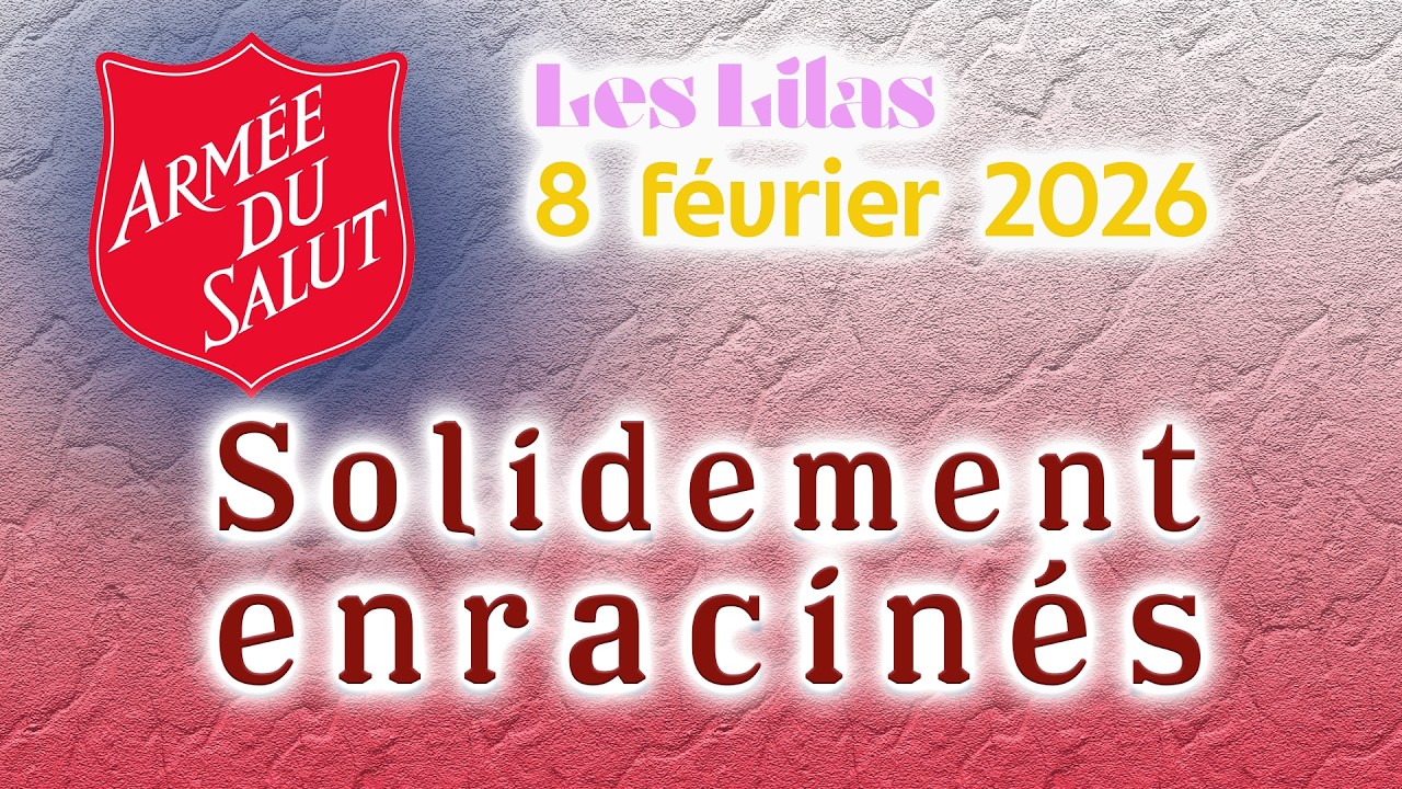 Culte du dimanche 8 f&eacute;vrier 2026 - Arm&eacute;e du Salut en direct du Poste des Lilas