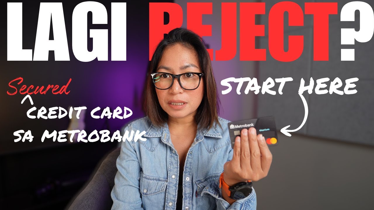 Laging Reject, Paano nakatulong ang Secured Metrobank Credit Card Sa Akin