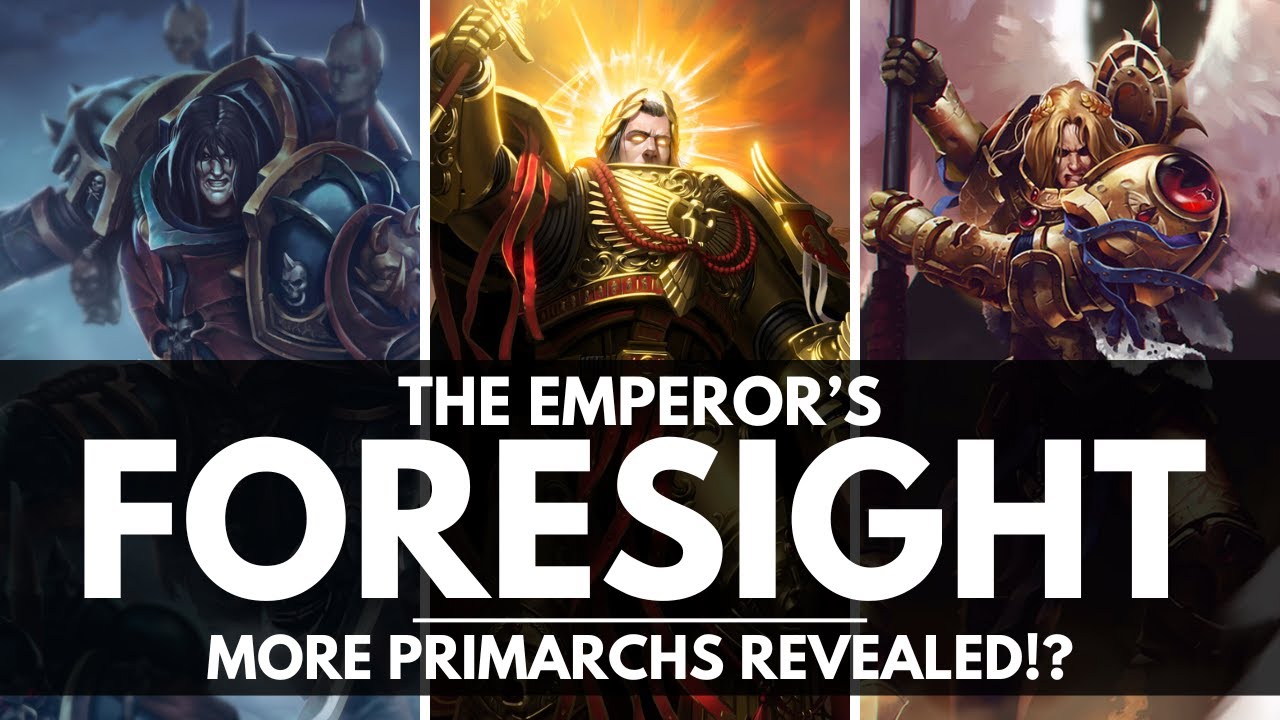 MORE PRIMARCHS HAD THE EMPEROR'S FORESIGHT!? WHO WAS IT?