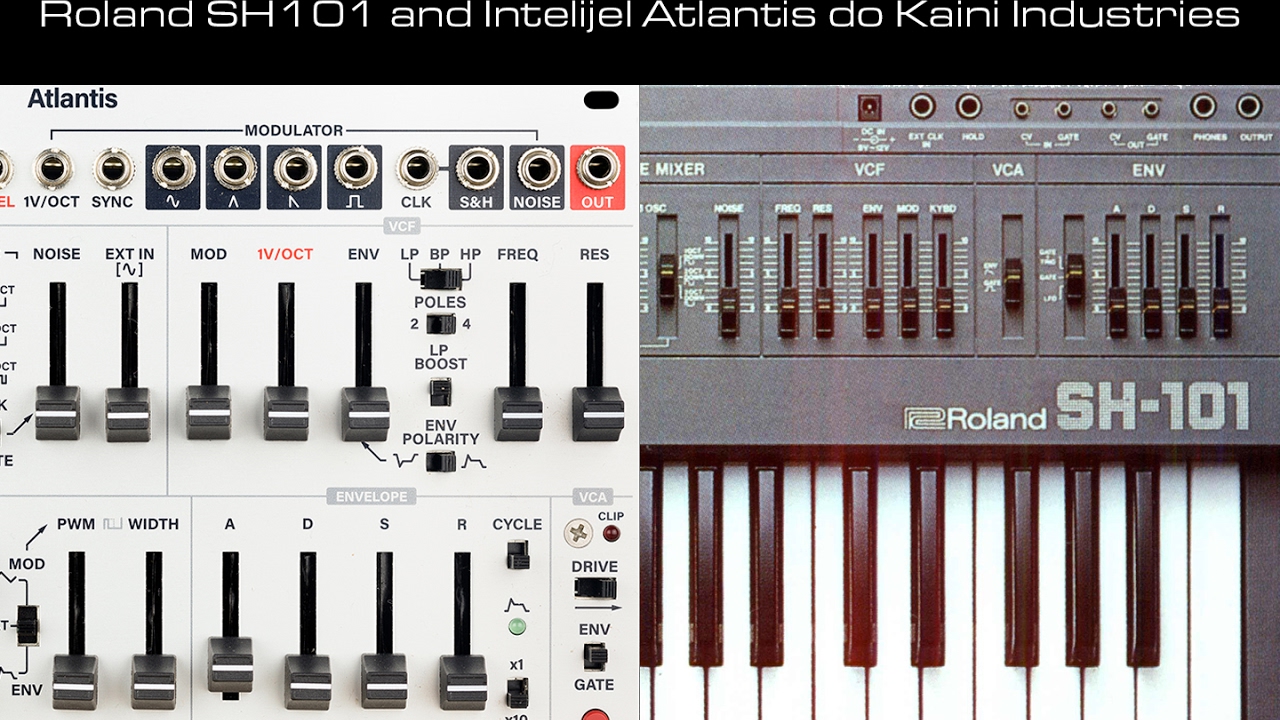 Roland SH101 and Intellijel Atlantis do Kaini Industries