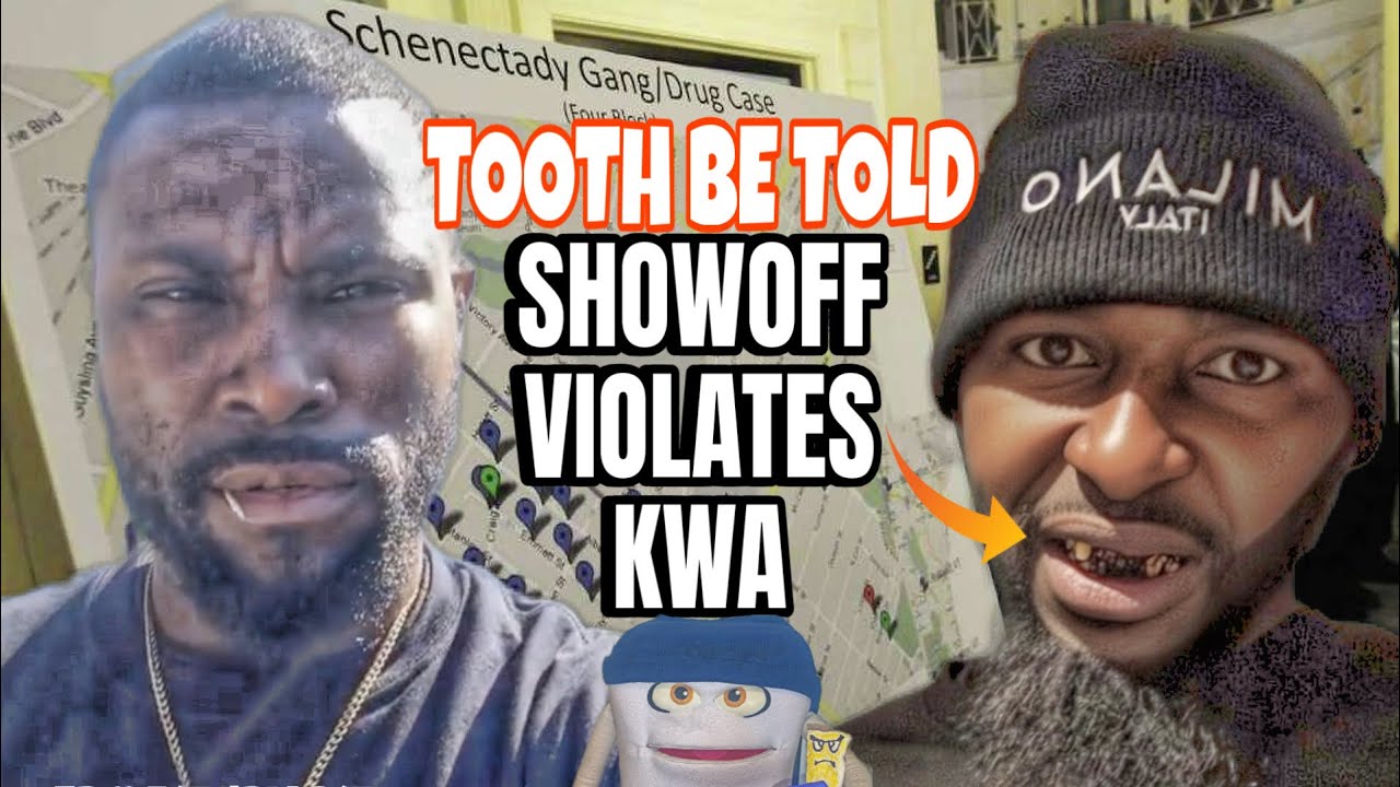 TOOTH BE TOLD: SHOWOFF VIOLATES KWA + ADEPT HNIC & SHOWOFF GOES LEFT!!!