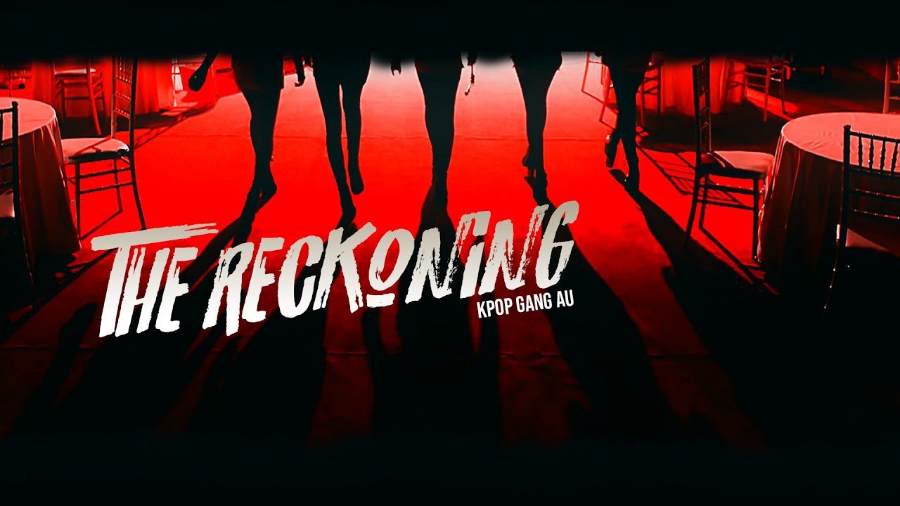 The Reckoning || kpop gang au || multifandom